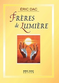  Eric Dac - Frères de Lumière - enseignement divin, #2.