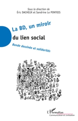 Eric Dacheux et Sandrine Le Pontois - La BD, un miroir du lien social - Bandes dessinées et solidarités.