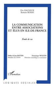 Eric Dacheux - La communication entre associations et élus en Île-de-France - Étude de cas.