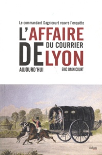 Eric Dagnicourt - L'affaire du Courrier de Lyon aujourd'hui.