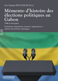 Mémento d'histoire des élections politiques au Gabon
