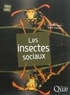 Eric Darrouzet et Bruno Corbara - Les insectes sociaux.