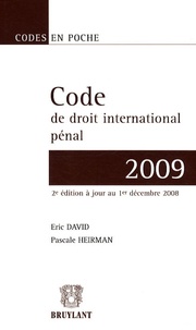 Eric David et Pascale Heirman - Code de droit international pénal 2009.
