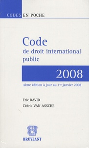 Eric David et Cédric Van Assche - Code de droit international public.