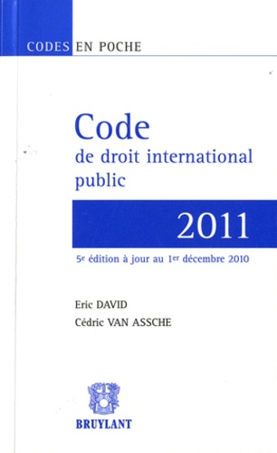 Eric David et Cédric Van Assche - Code de droit international public.