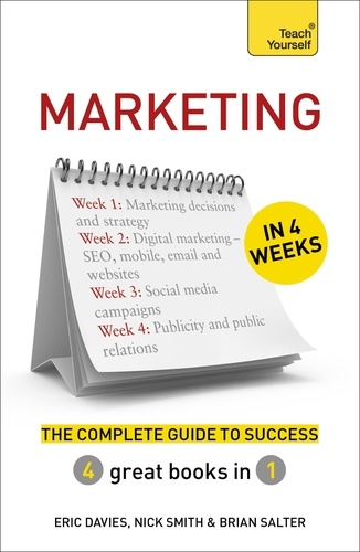 Marketing in 4 Weeks. The Complete Guide to Success: Teach Yourself