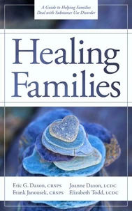 Healing Families: A Guide to Helping Families Deal with Substance Use Disorder