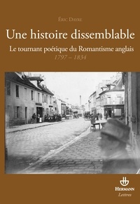 Eric Dayre - Une histoire dissemblable - Le tournant poétique du Romantisme anglais 1797-1834.