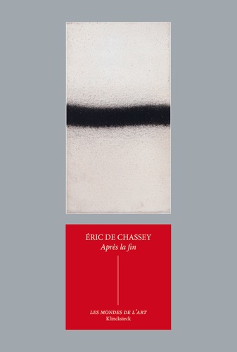 Eric de Chassey - Après la fin - Suspensions et reprises de la peinture dans les années 1960 et 1970.