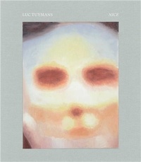 Télécharger des livres complets en ligne gratuitement Luc Tuymans - Nice 9781644231296
