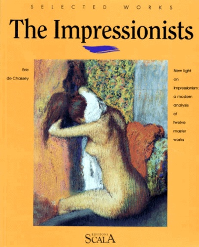 Eric de Chassey - The Impressionists. Edition En Anglais.