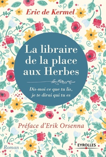 Eric de Kermel - La libraire de la place aux Herbes - Dis-moi ce que tu lis, je te dirai qui tu es.