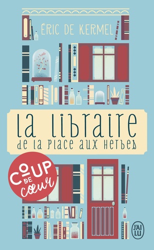 La libraire de la place aux herbes. Dis-moi ce que tu lis, je te dirai qui tu es - Occasion