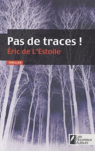 Eric de L'Estoile - Pas de traces !.