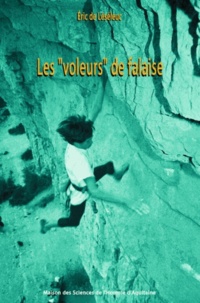 Eric de Léséleuc - Les voleurs de falaises - Un territoire d'escalade entre espace public et espace privé.