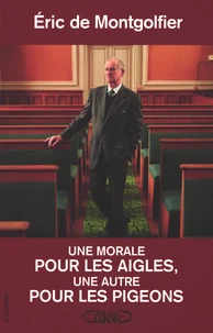 Une morale pour les aigles, une autre pour les pigeons
