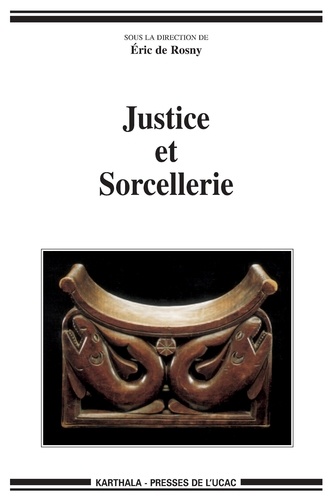 Eric de Rosny - Justice et Sorcellerie - Colloque international de Yaoundé (17-19 mars 2005).