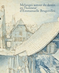Eric de Rothschild et Jean Bonna - Mélanges autour du dessin en l'honneur d'Emmanuelle Brugerolles.