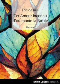 Cet amour inconnu d’où monte la parole