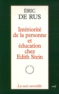Eric De Rus - Intériorité de la personne et éducation chez Edith Stein.