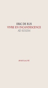 Eric De Rus - Vivre en incandescence.