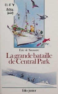 Eric de Saussure - La grande bataille de Central Park.
