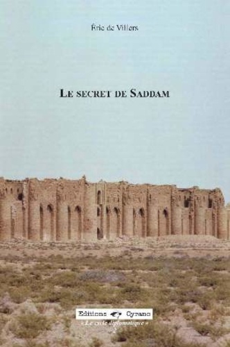 Eric de Villers - Le secret de Saddam.