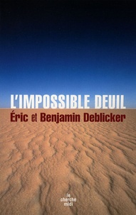 Eric Deblicker et Benjamin Deblicker - L'impossible deuil.