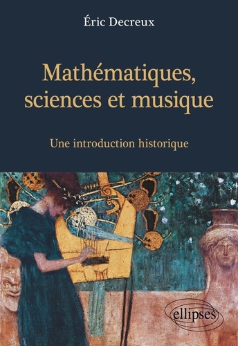 Mathématiques, sciences et musique. Une introduction historique