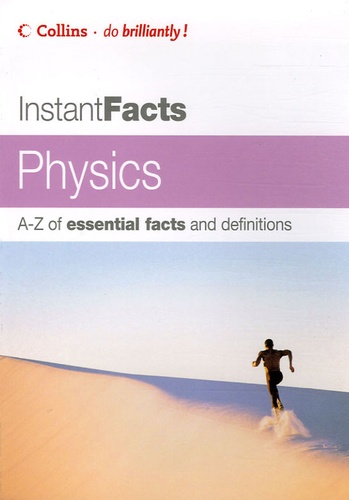 Eric Deeson - Instant Facts Physics - A-Z of essential facts and definitions.