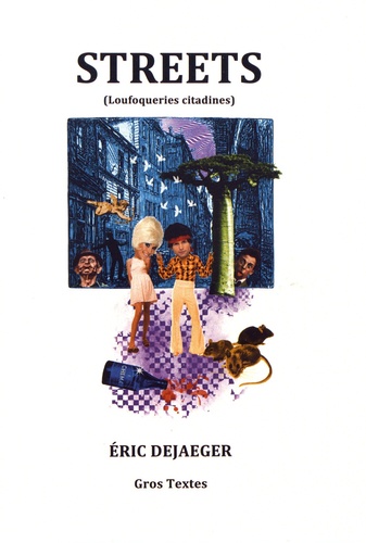 Eric Dejaeger - Streets - (Loufoqueries citadines).