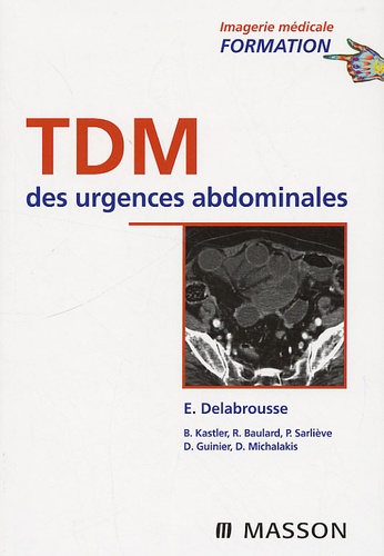 Eric Delabrousse - TDM des urgences abdominales.
