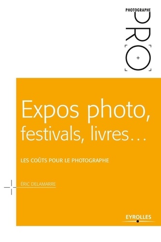 Expos photo, festivals, livres.... Les coûts pour le photographe