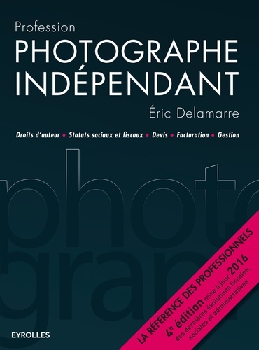 Profession photographe indépendant 4e édition