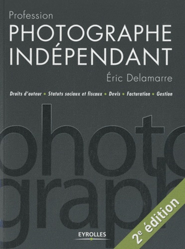 Profession photographe indépendant 2e édition - Occasion