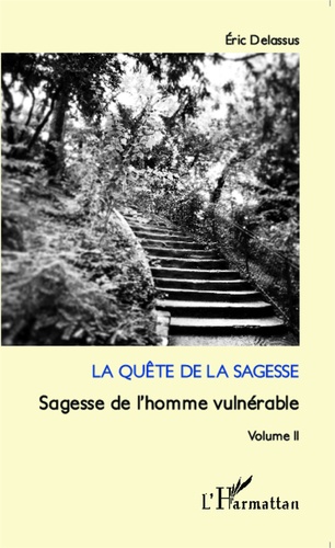 La quête de la sagesse - Sagesse de l'homme vulnérable. Volume 2