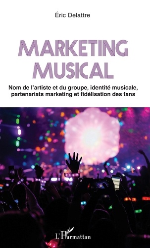 Marketing musical. Nom de l'artiste et du groupe, identité musicale, partenariats marketing et fidélisation des fans
