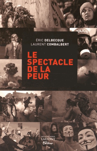 Eric Delbecque et Laurent Combalbert - Le spectacle de la peur.