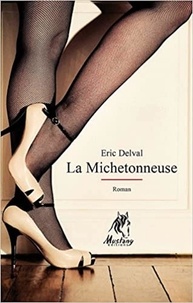 Eric Delval - La Michetonneuse.