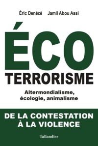 Ecoterrorisme - Altermondialisme, écologie, animalisme : De la contestation à la violence.pdf