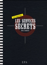 Eric Denécé - Les services secrets.