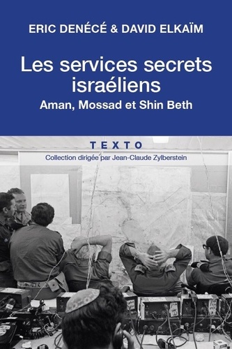 Eric Denécé et David Elkaim - Les servives secrets israéliens - Mossad, Aman, Shin Beth.