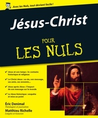 Eric Denimal et Matthieu Richelle - Jésus-Christ pour les nuls.