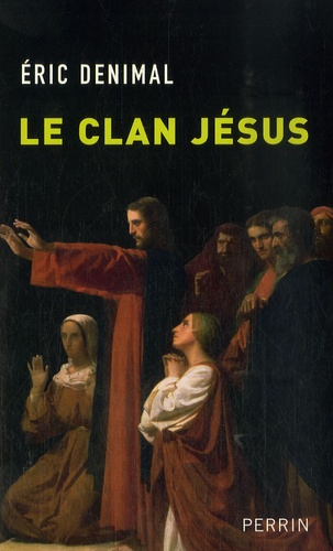 Eric Denimal - Le clan Jésus.