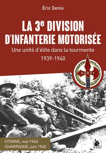La 3e division d'infanterie motorisée. Une unité d'élite dans la tourmente 1939-1940