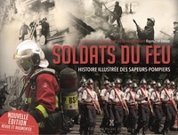 Eric Deroo - Soldats du feu - Histoire illustrée des sapeurs-pompiers.