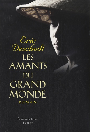 Eric Deschodt - Les amants du grand monde.