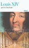Eric Deschodt - Louis XIV.