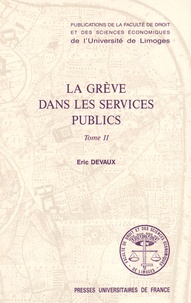Eric Devaux - La grève dans les services publics - Tome 2.