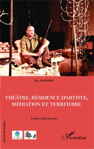 Eric Dicharry - Théâtre, résidence d'artiste, médiation et territoire - Comment évaluer l'action culturelle du projet européen Interreg, Txinbadia, au Pays basque ?.